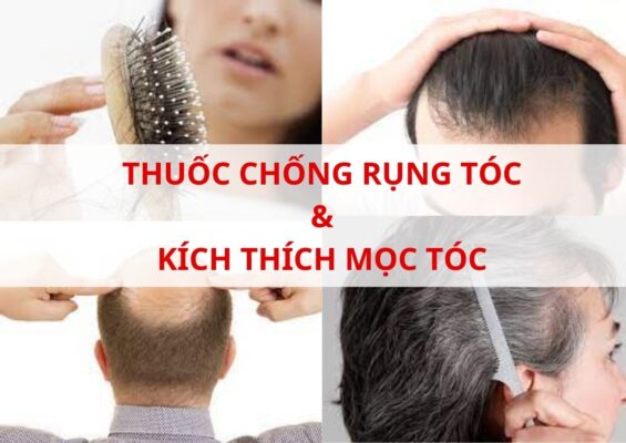 Thuốc chống rụng tóc và kích thích mọc tóc