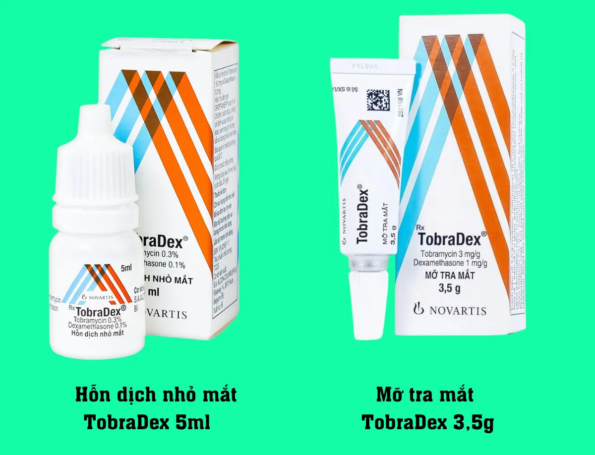 So sánh hỗn dịch nhỏ mắt TobraDex 5ml và mỡ TobraDex 3,5g