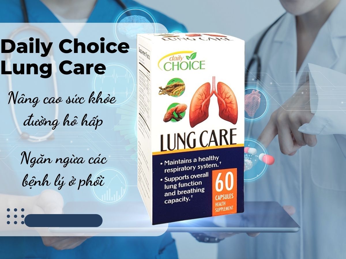 Tác dụng của Daily Choice Lung Care