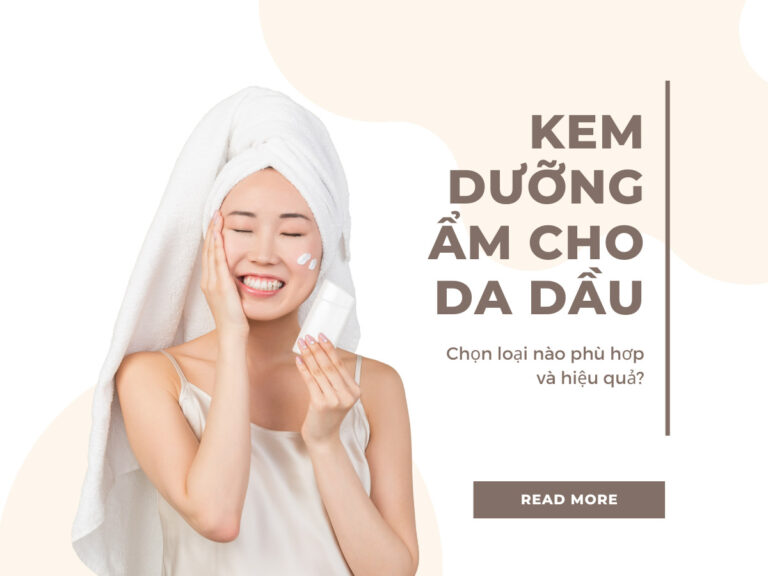 Kem dưỡng ẩm cho da dầu