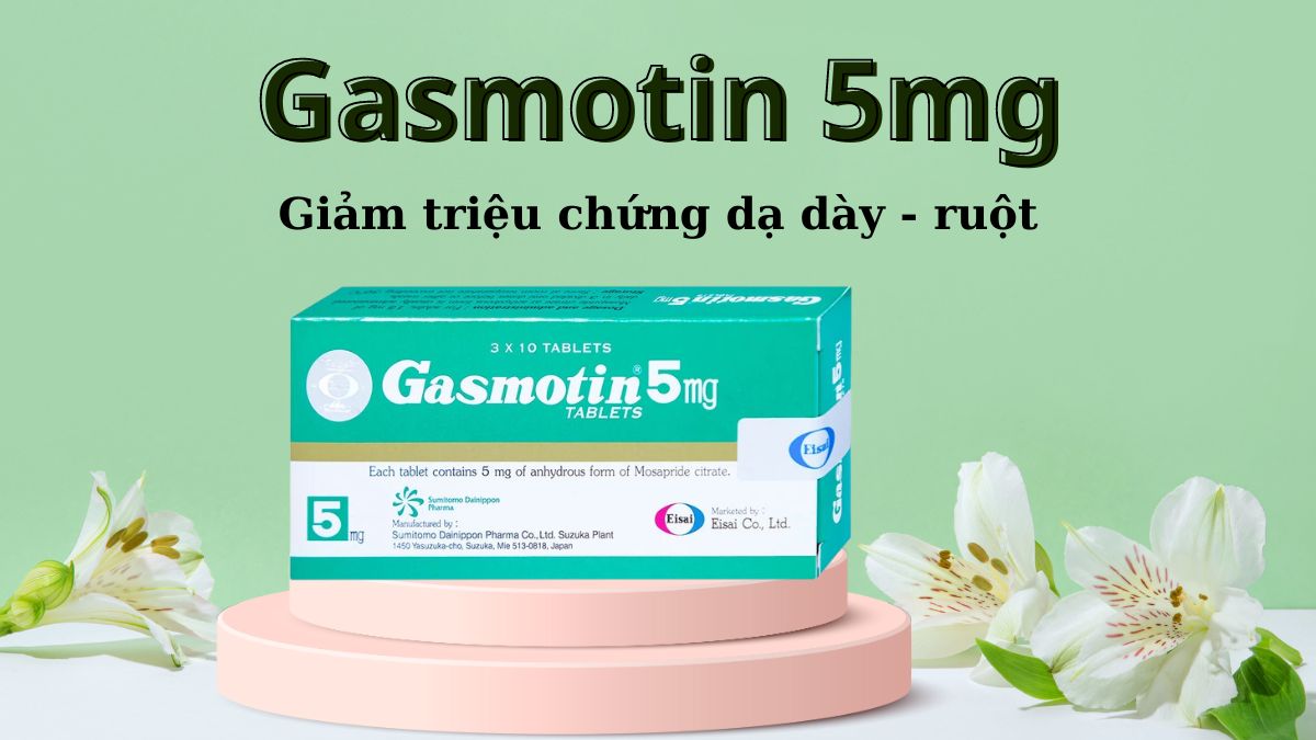 Gasmotin 5mg giảm triệu chứng dạ dày - ruột
