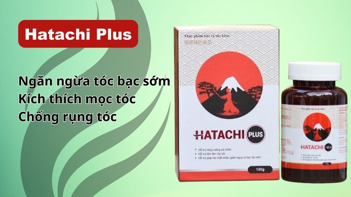 Hatachi Plus ngăn ngừa tóc bạc sớm 