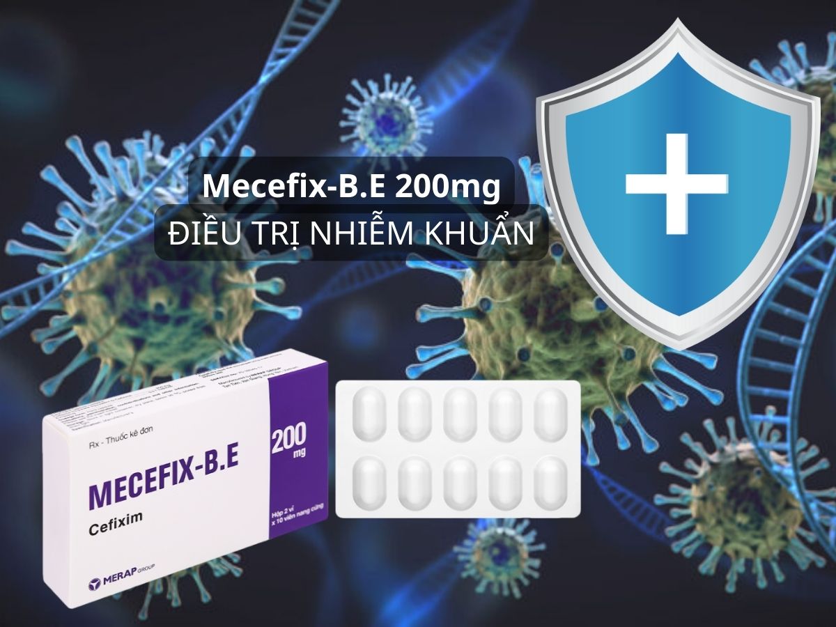 Thuốc Mecefix-B.E 200mg điều trị bệnh nhiễm khuẩn