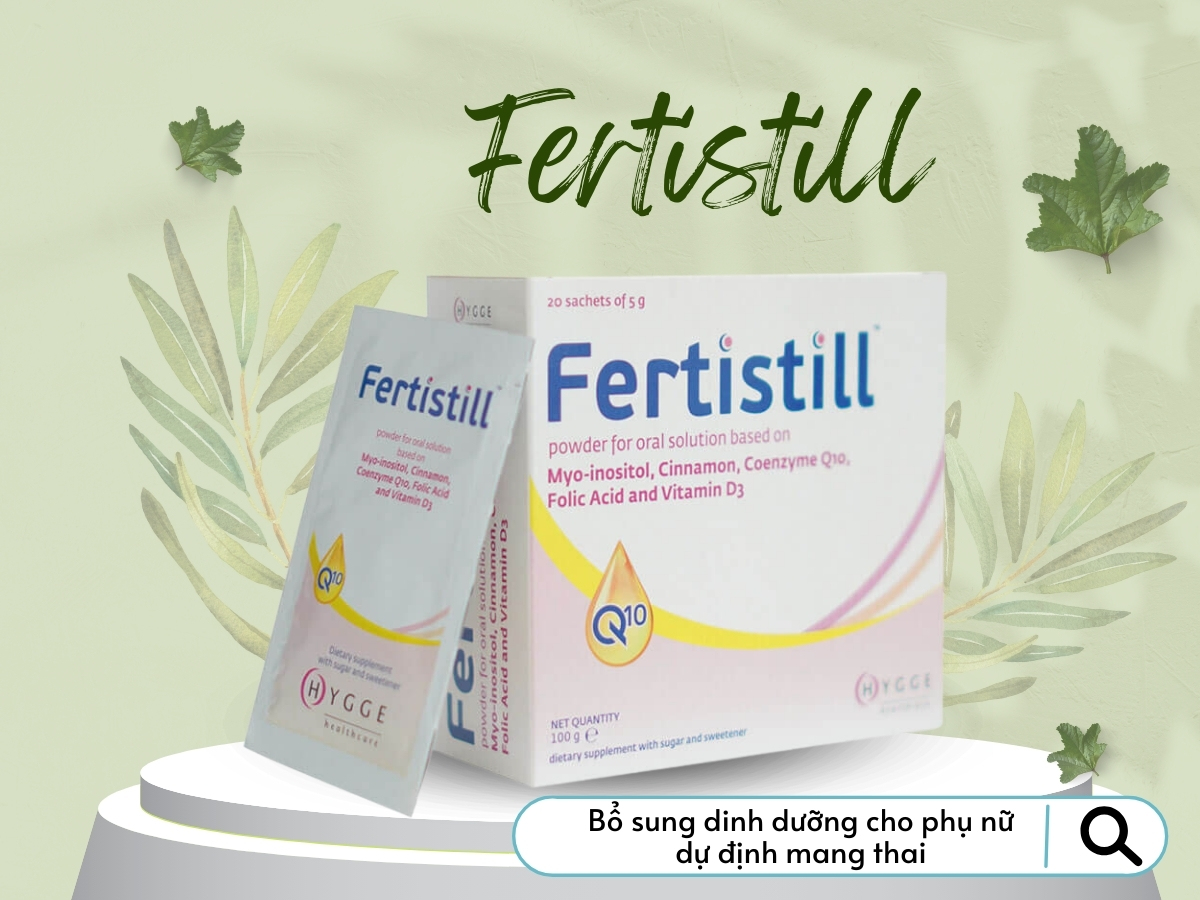 Fertistill bổ sung dưỡng chất cho phụ nữ dự định mang thai