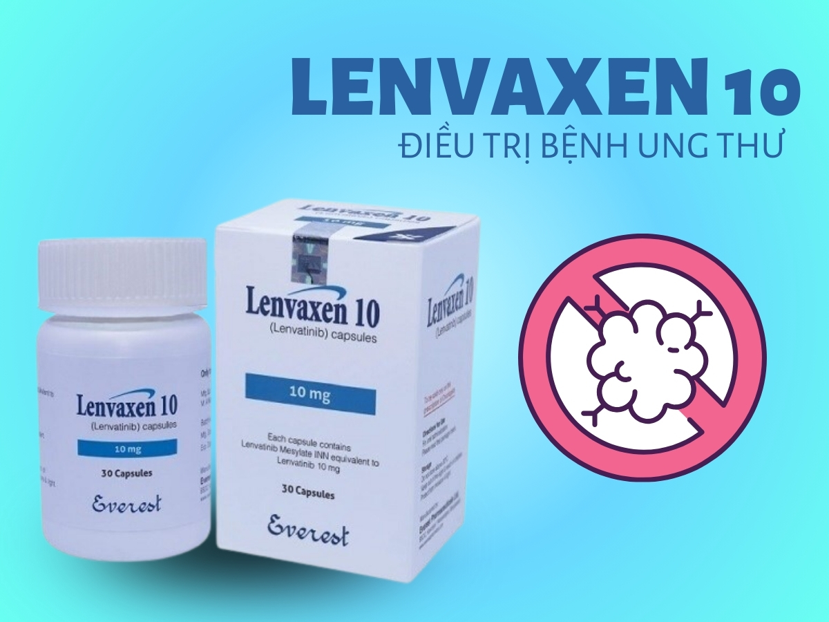 Thuốc Lenvaxen 10 điều trị ung thư