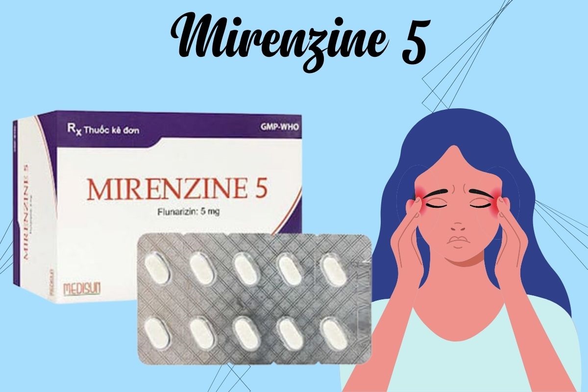 Mirenzine 5 có tác dụng gì?