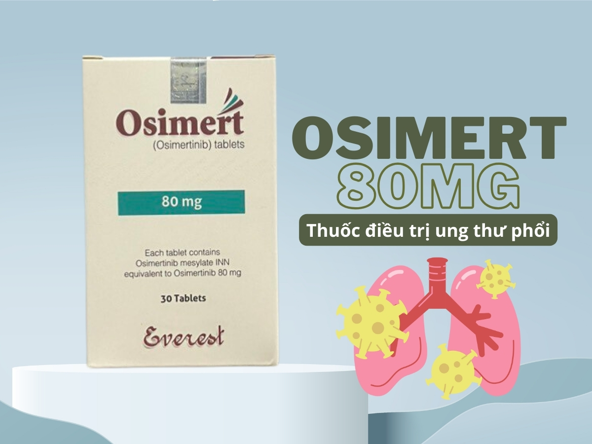 Thuốc Osimert 80mg điều trị ung thư phổi