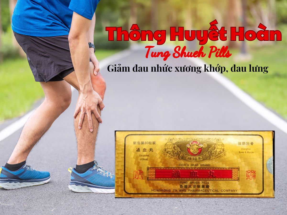 Thông Huyết Hoàn HongKong (Tung Shueh Pills) - Hỗ trợ giảm đau nhức xương khớp