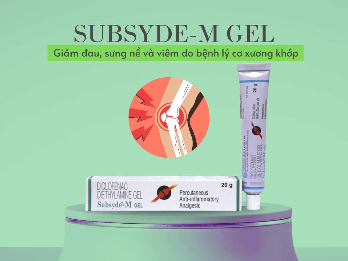 Thuốc Subsyde-M Gel giúp giảm đau, viêm và sưng nề của bệnh lý cơ xương khớp