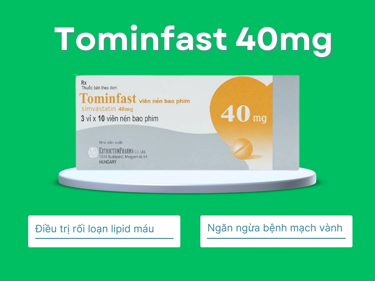 Thuốc Tominfast 40mg điều trị rối loạn lipid máu, ngăn ngừa bệnh mạch vành