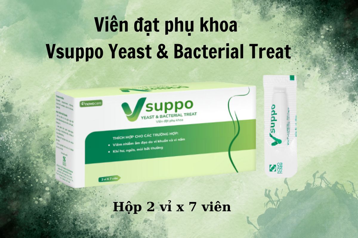 Viên đặt phụ khoa Vsuppo Yeast & Bacterial Treat có tác dụng gì?
