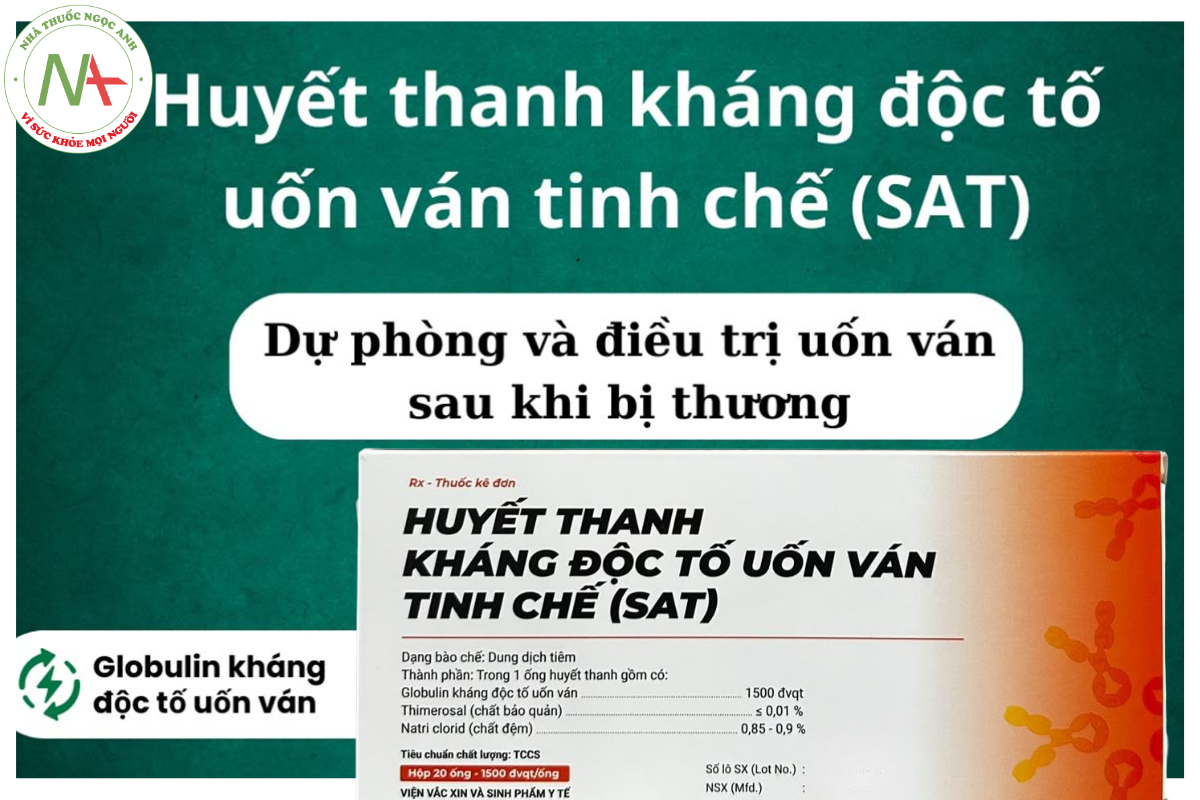 Huyết thanh kháng độc tố uốn ván tinh chế (SAT) 9 Huyết thanh kháng độc tố uốn ván tinh chế (SAT) dự phòng uốn ván sau khi bị thương