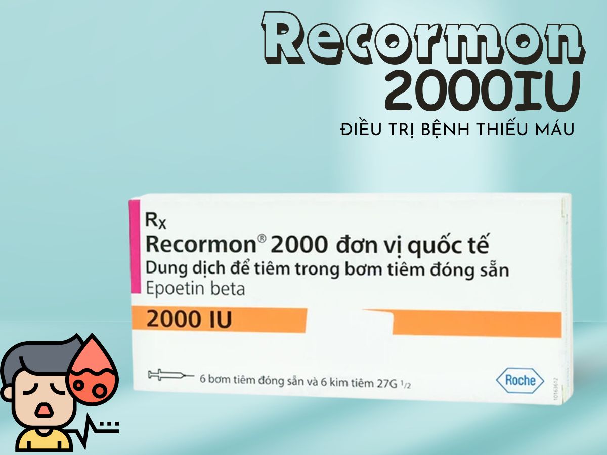 Thuốc Recormon 2000IU điều trị bệnh thiếu máu