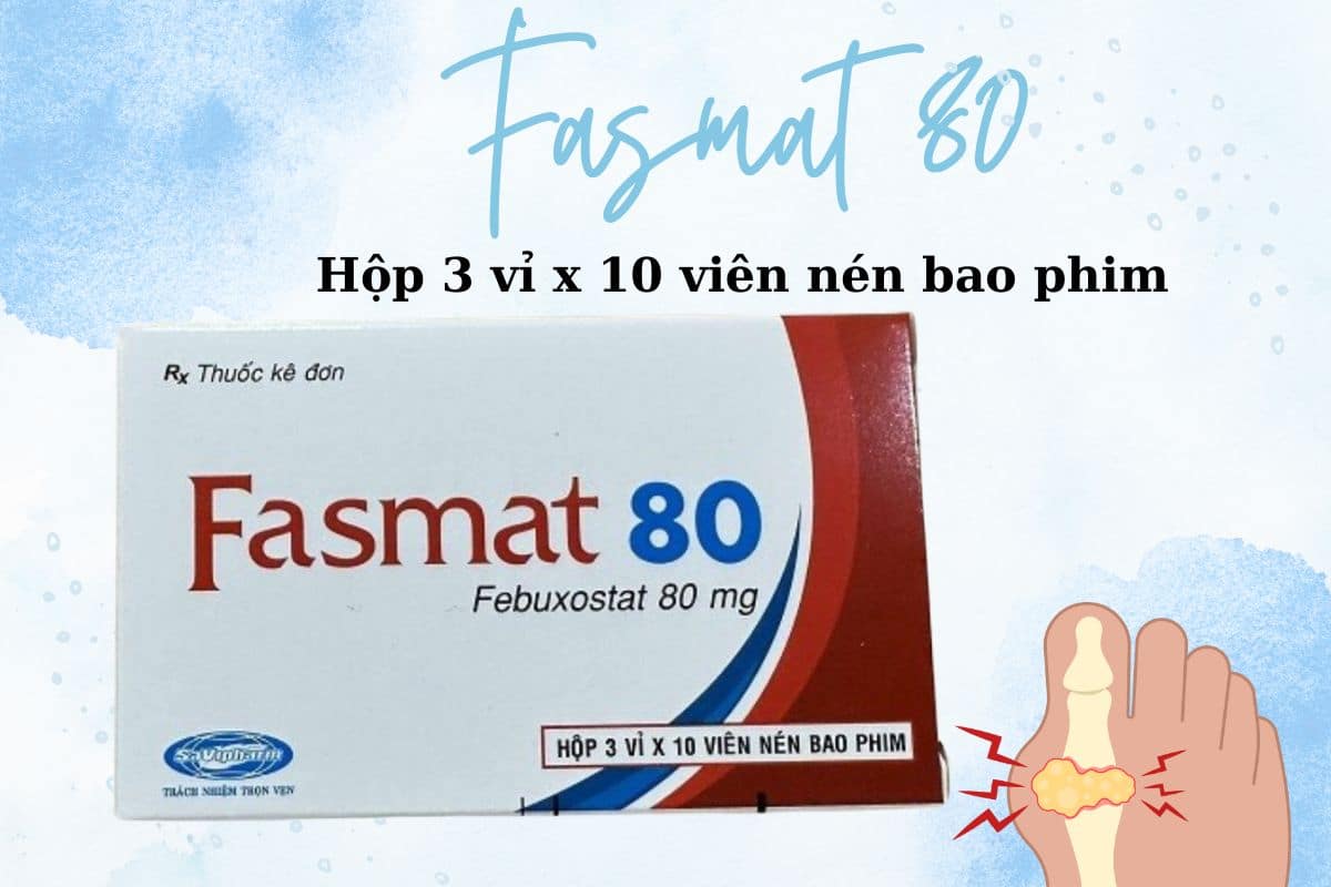 Fasmat 80 điều trị bệnh Gout