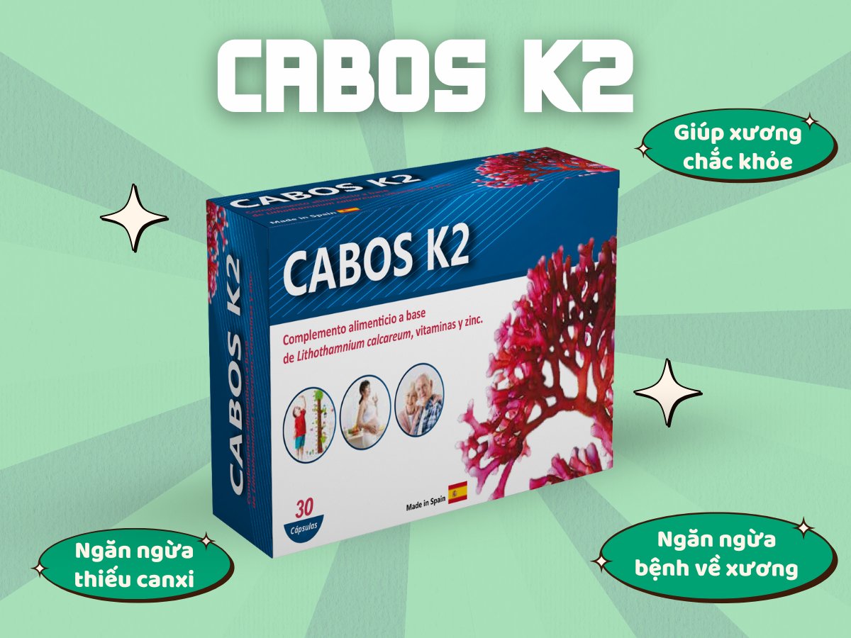 Cabos K2 hỗ trợ tăng cường sức khỏe của xương, răng, ngăn ngừa thiếu canxi