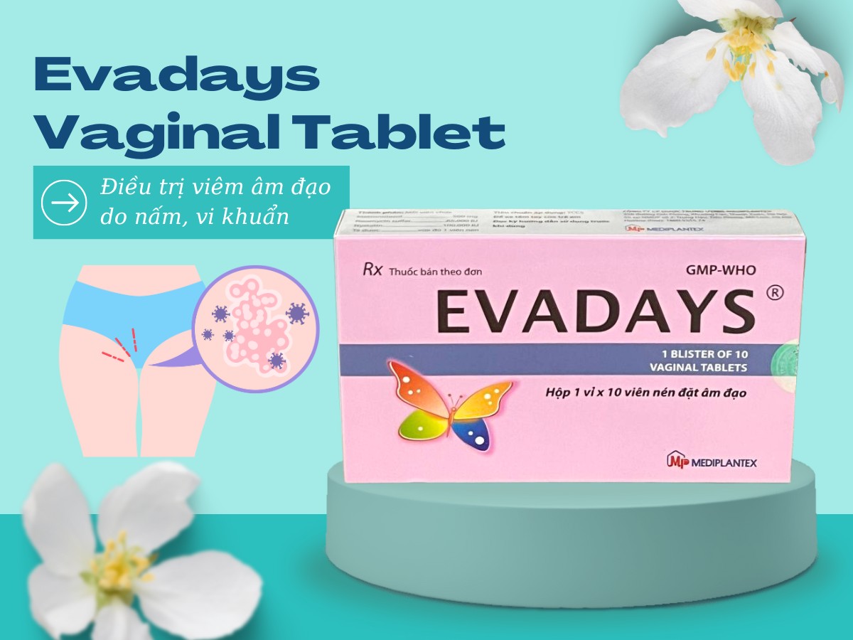 Thuốc Evadays Vaginal Tablet điều trị viêm âm đạo do nấm, vi khuẩn