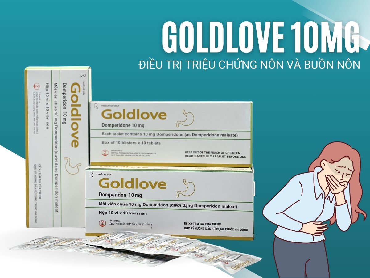 Thuốc Goldlove 10mg điều trị triệu chứng nôn và buồn nôn