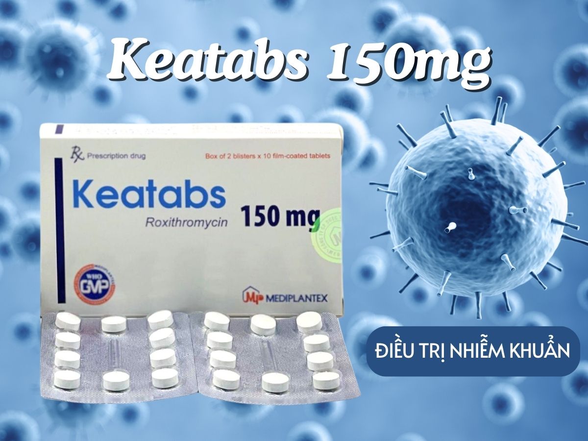 Thuốc Keatabs 150mg điều trị nhiễm khuẩn