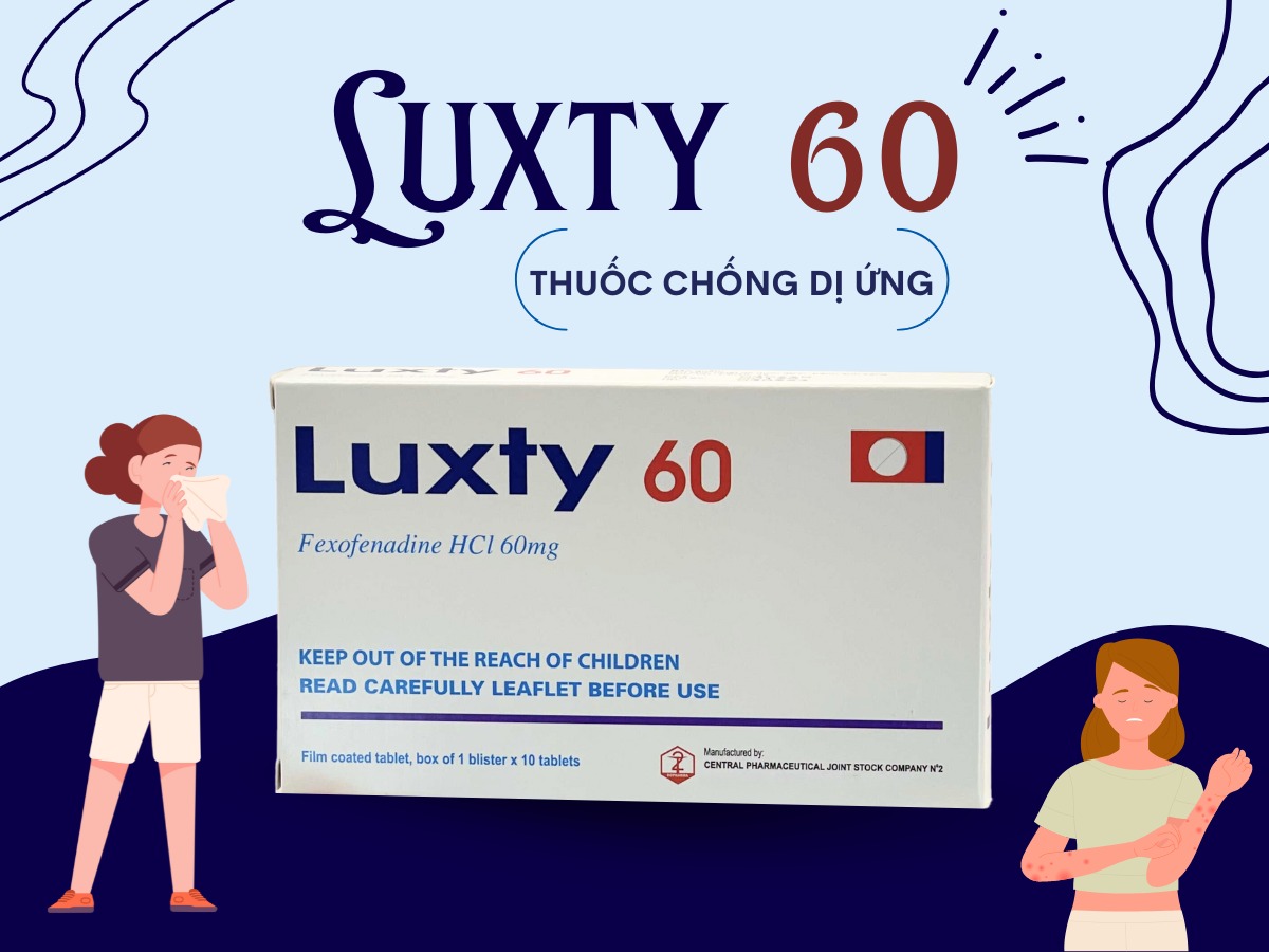 Thuốc Luxty 60 điều trị viêm mũi dị ứng và mề đay mạn tính vô căn