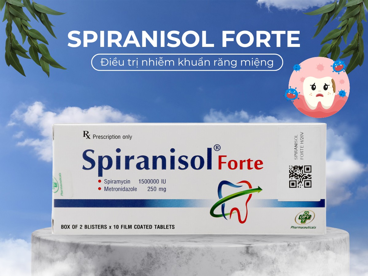 Thuốc Spiranisol Forte điều trị nhiễm khuẩn răng miệng