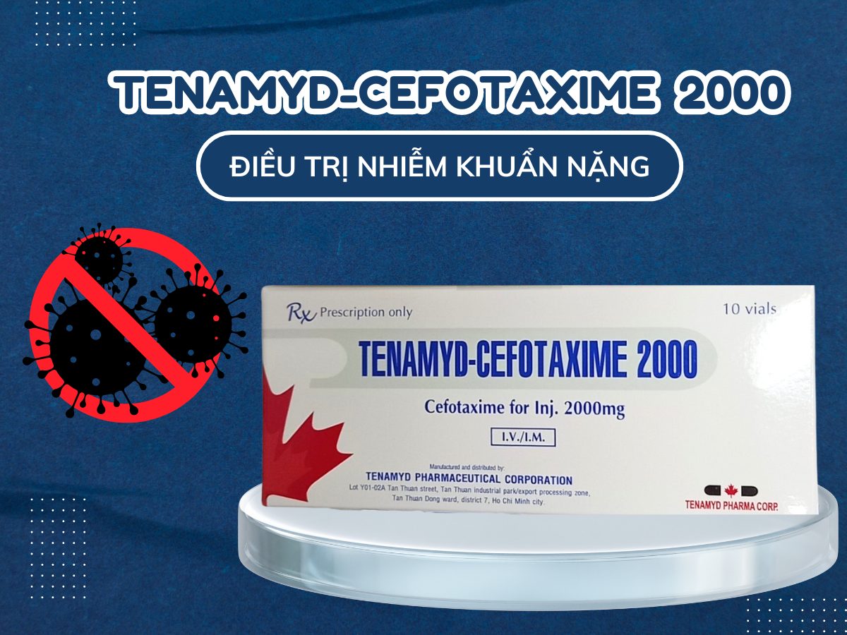 Thuốc Tenamyd-Cefotaxime 2000 điều trị nhiễm khuẩn nặng