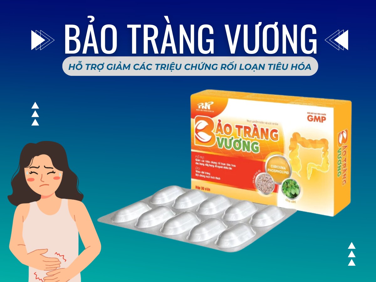 Bảo Tràng Vương hỗ trợ giảm triệu chứng rối loạn tiêu hóa