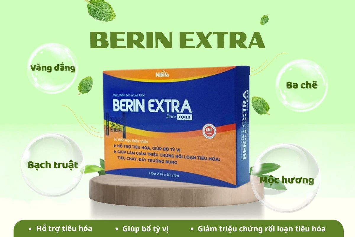 Berin Extra giúp bổ tỳ vị, giảm triệu chứng rối loạn tiêu hóa