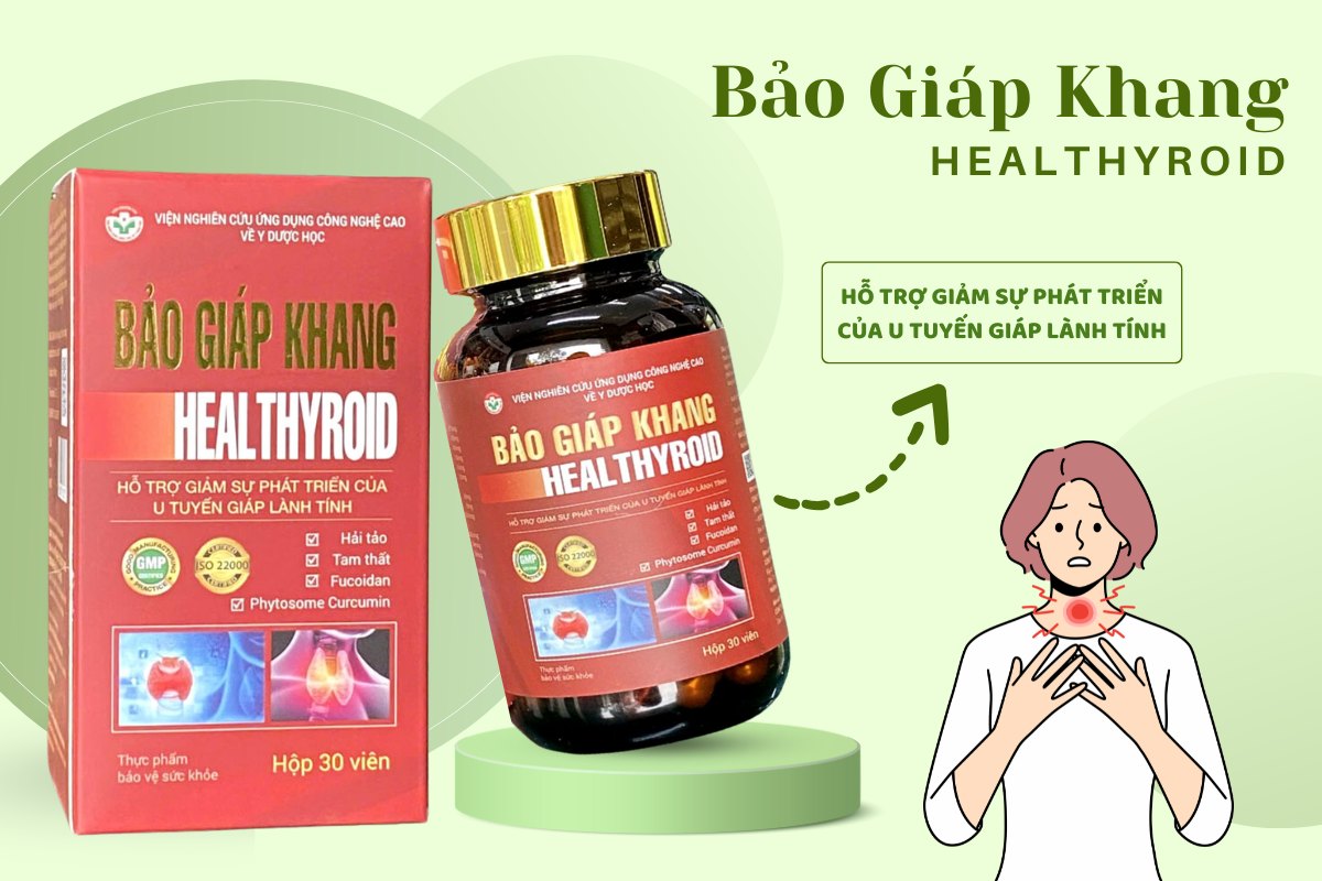 Bảo Giáp Khang Healthyroid ngăn chặn u tuyến giáp lành tính phát triển