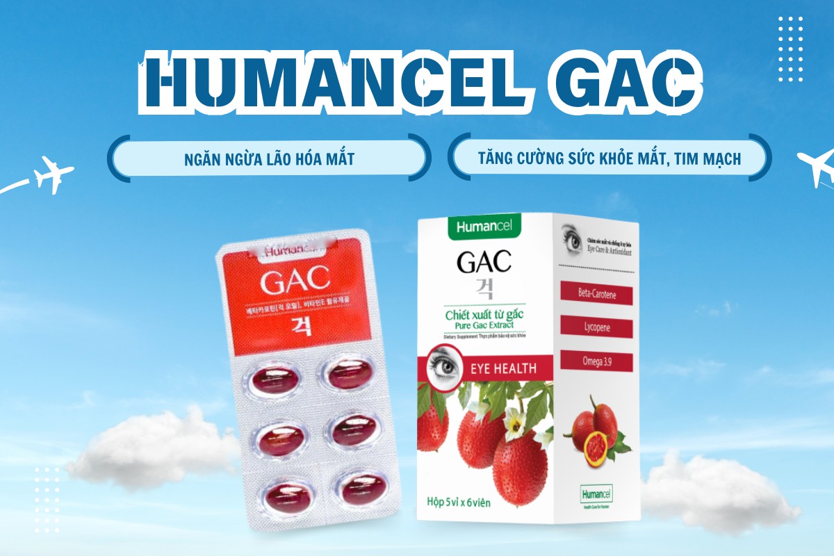 Humancel Gac ngăn ngừa lão hóa mắt, tăng cường sức khỏe tim mạch