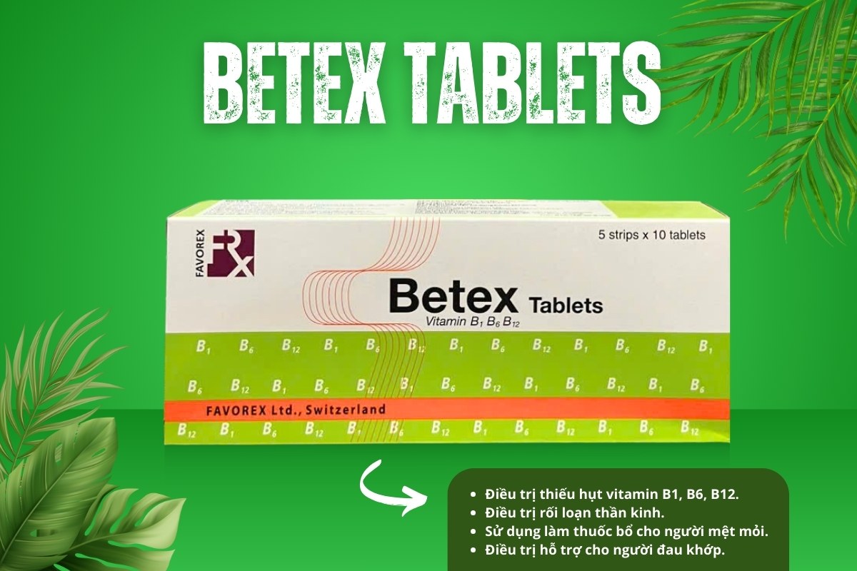 Thuốc Betex Tablets điều trị rối loạn thần kinh liên quan tới vitamin B