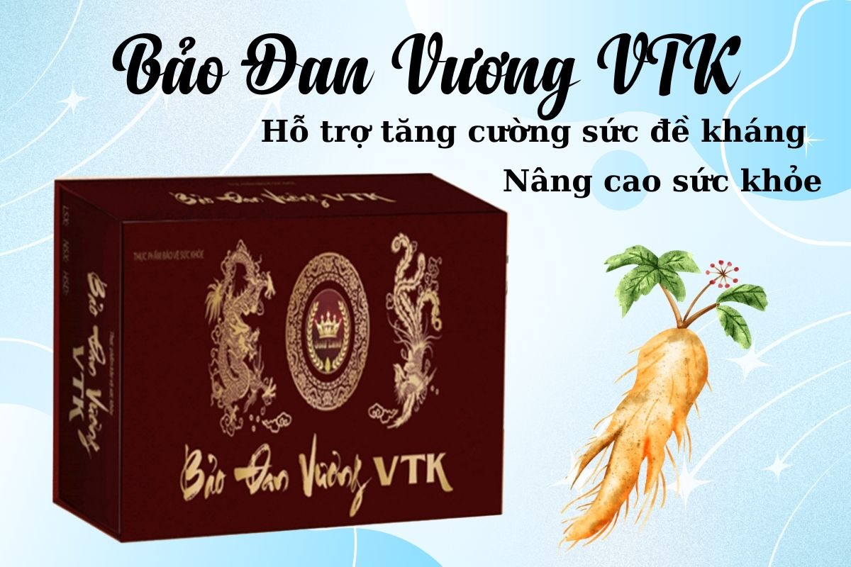 Bảo Đan Vương VTK có công dụng gì?