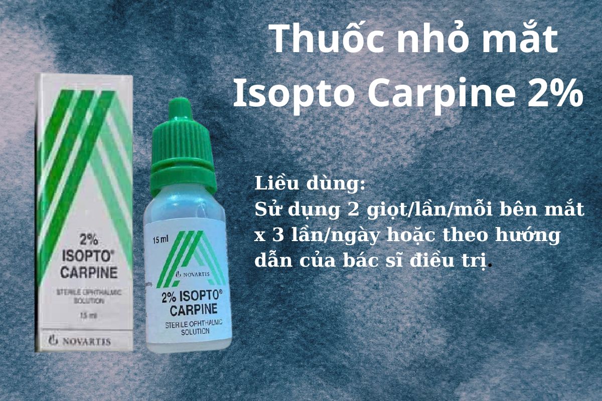 Isopto Carpine 2% sử dụng liều như thế nào?