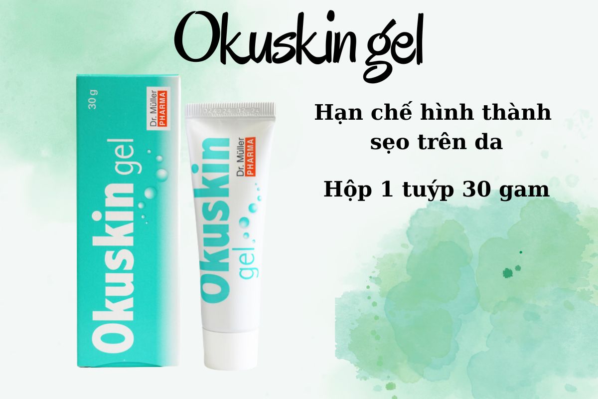 Okuskin gel hạn chế hình thành sẹo trên da