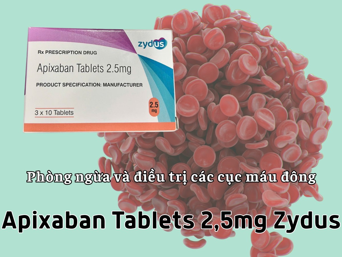 Apixaban 2,5mg Zydus là thuốc chống đông được sử dụng để phòng ngừa và điều trị các cục máu đông