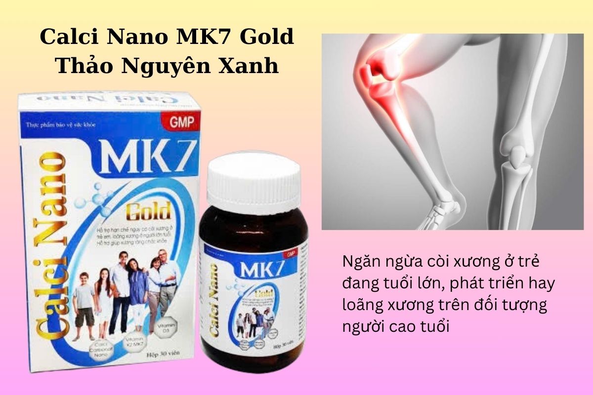 Tác dụng của Calci Nano MK7 Gold Thảo Nguyên Xanh