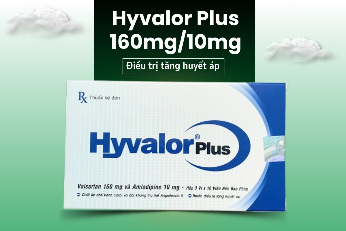 Hyvalor Plus 160mg/10mg 9 Thuốc Hyvalor Plus 160mg/10mg điều trị tăng huyết áp