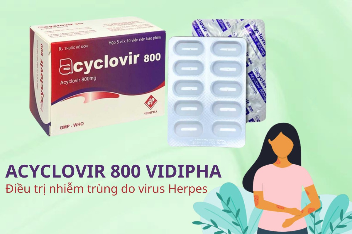 Acyclovir 800 Vidipha 9 Acyclovir 800 Vidipha điều trị nhiễm virus Herpes
