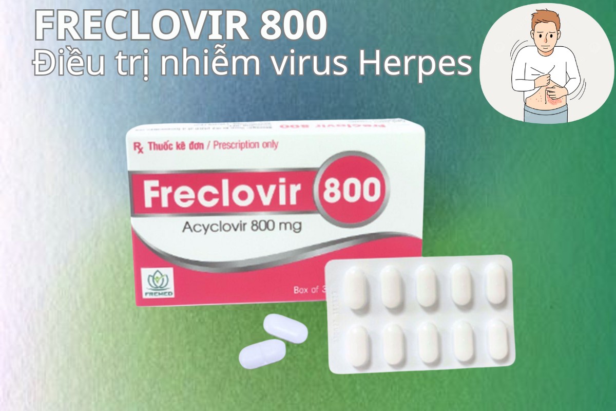 FRECLOVIR 800 9 FRECLOVIR 800 điều trị nhiễm virus Herpes