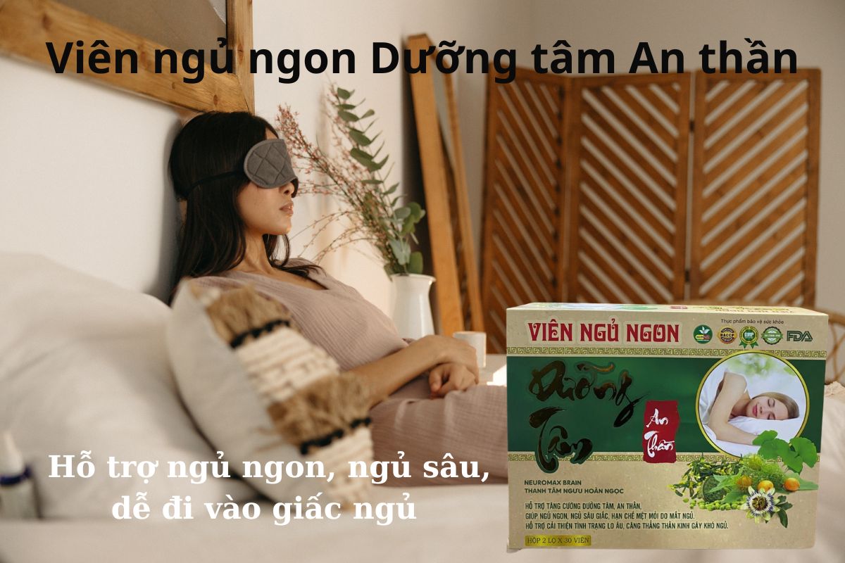 Viên ngủ ngon dưỡng tâm an thần