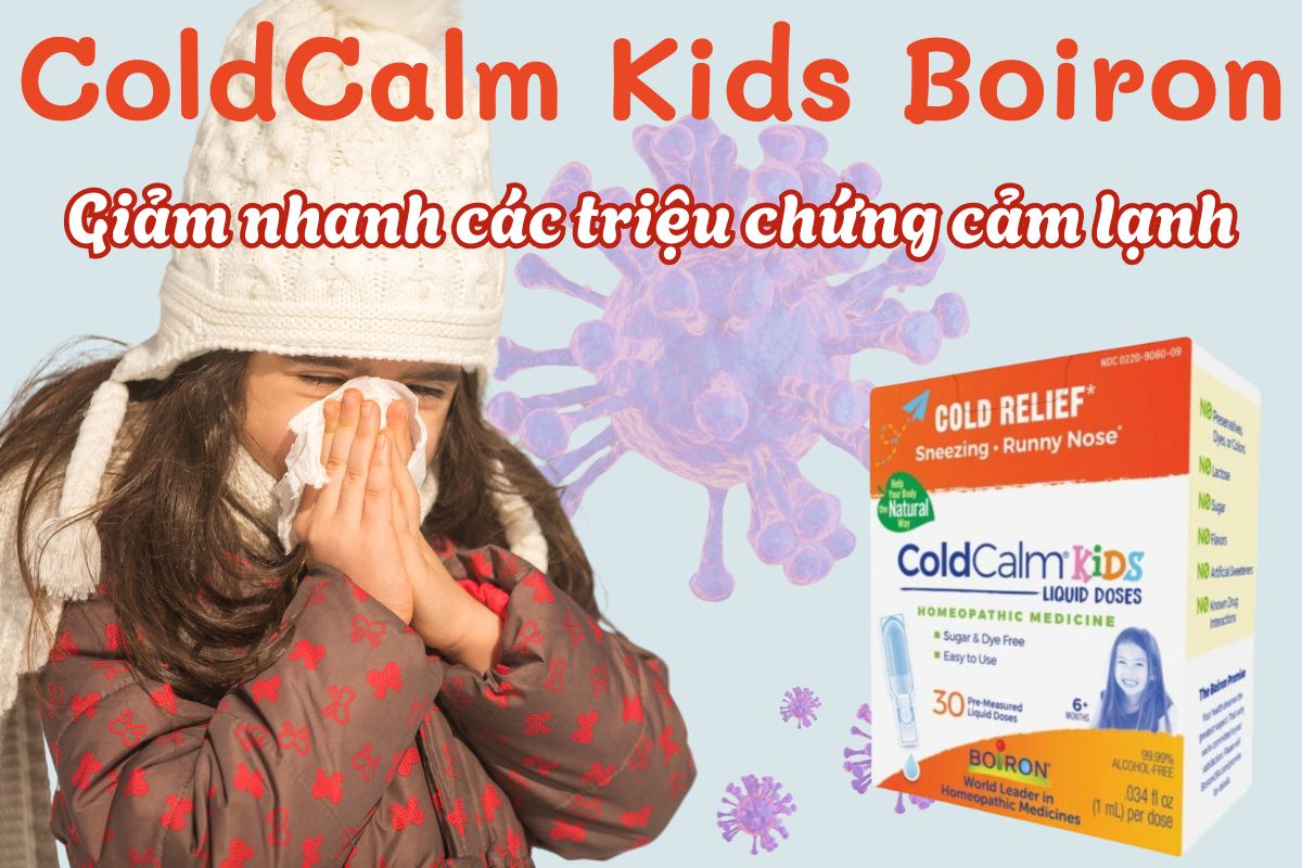 ColdCalm Kids Boiron 9 ColdCalm Kids Boiron giảm nhanh các triệu chứng cảm cúm