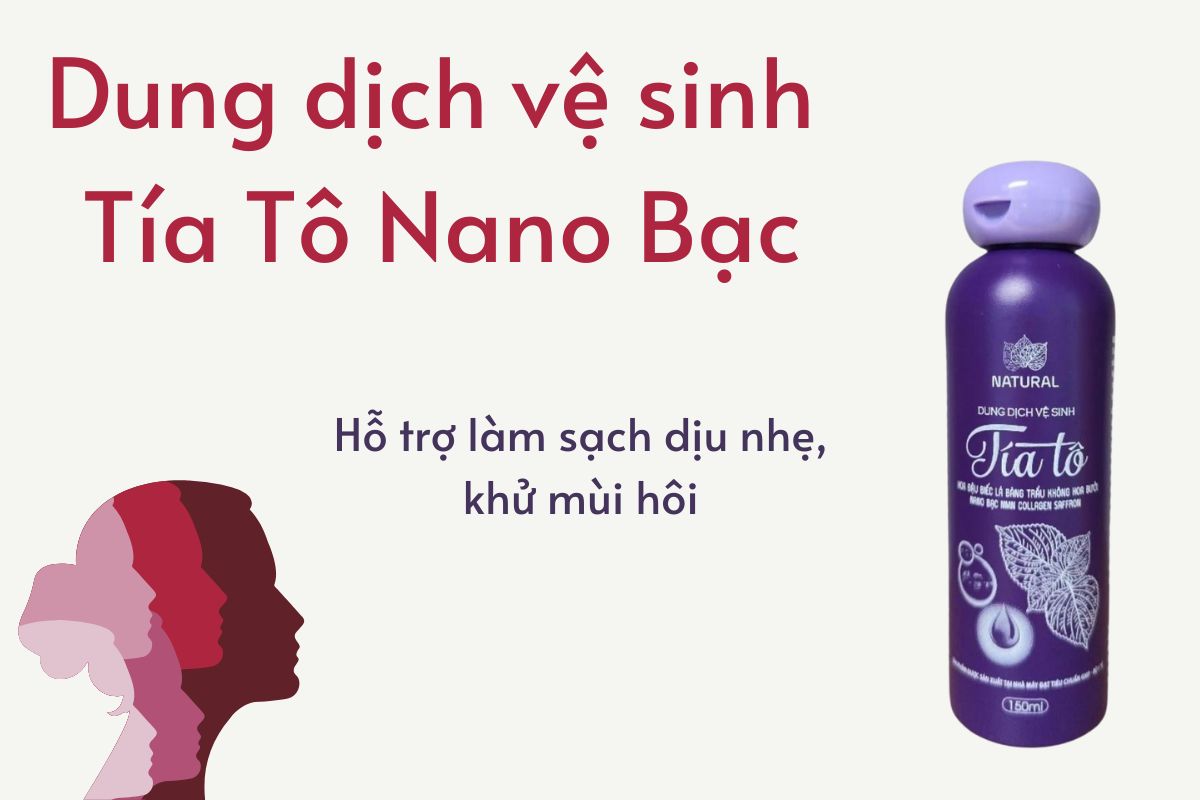 Dung dịch vệ sinh Tía Tô Nano Bạc 6 Dung dịch vệ sinh Tía Tô Nano Bạc
