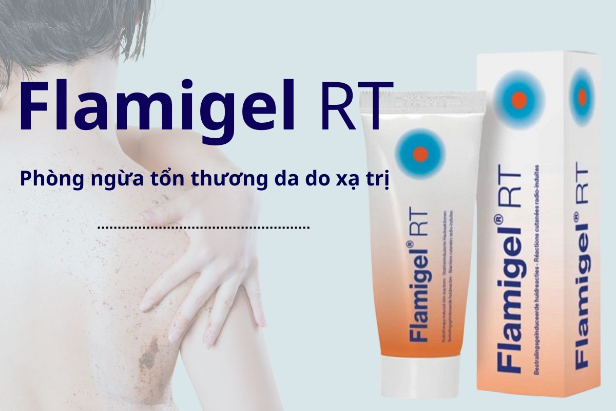 Flamigel RT 6 Flamigel RT phòng ngừa tổn thương da do xạ trị