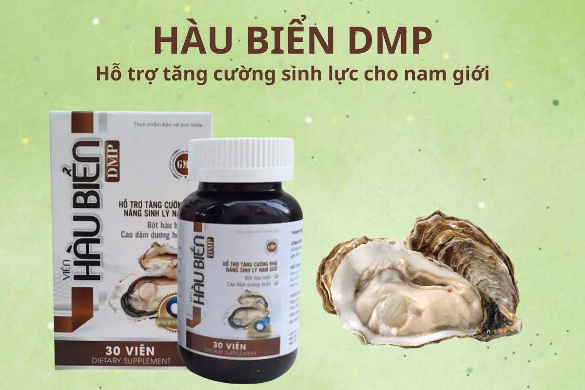 Hàu Biển DMP 7 Hàu Biển DMP hỗ trợ tăng cường sinh lý phái mạnh