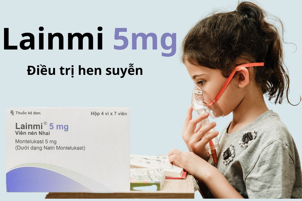 Lainmi 5mg 7 Lainmi 5mg phòng ngừa và điều trị hen suyễn