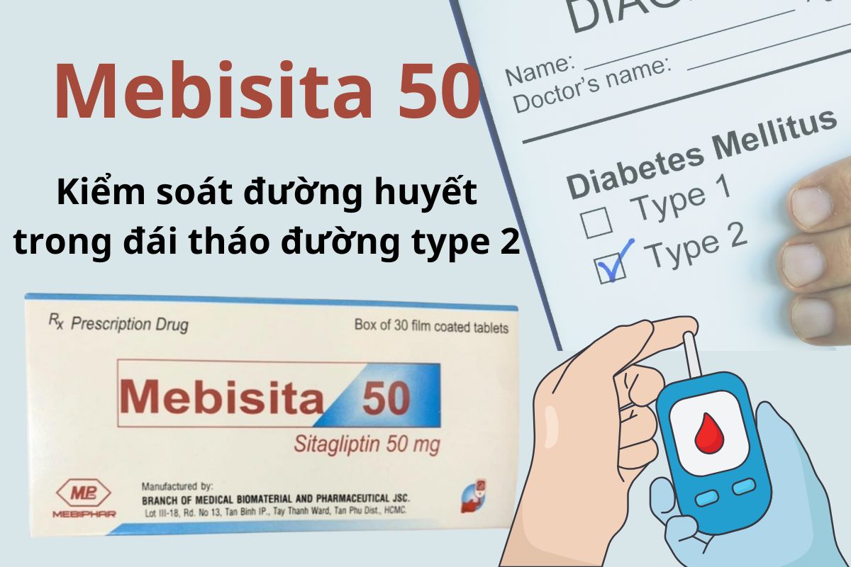 Mebisita 50 5 Mebisita 50 kiểm soát đường huyết trong bệnh nhân đái tháo đường type 2