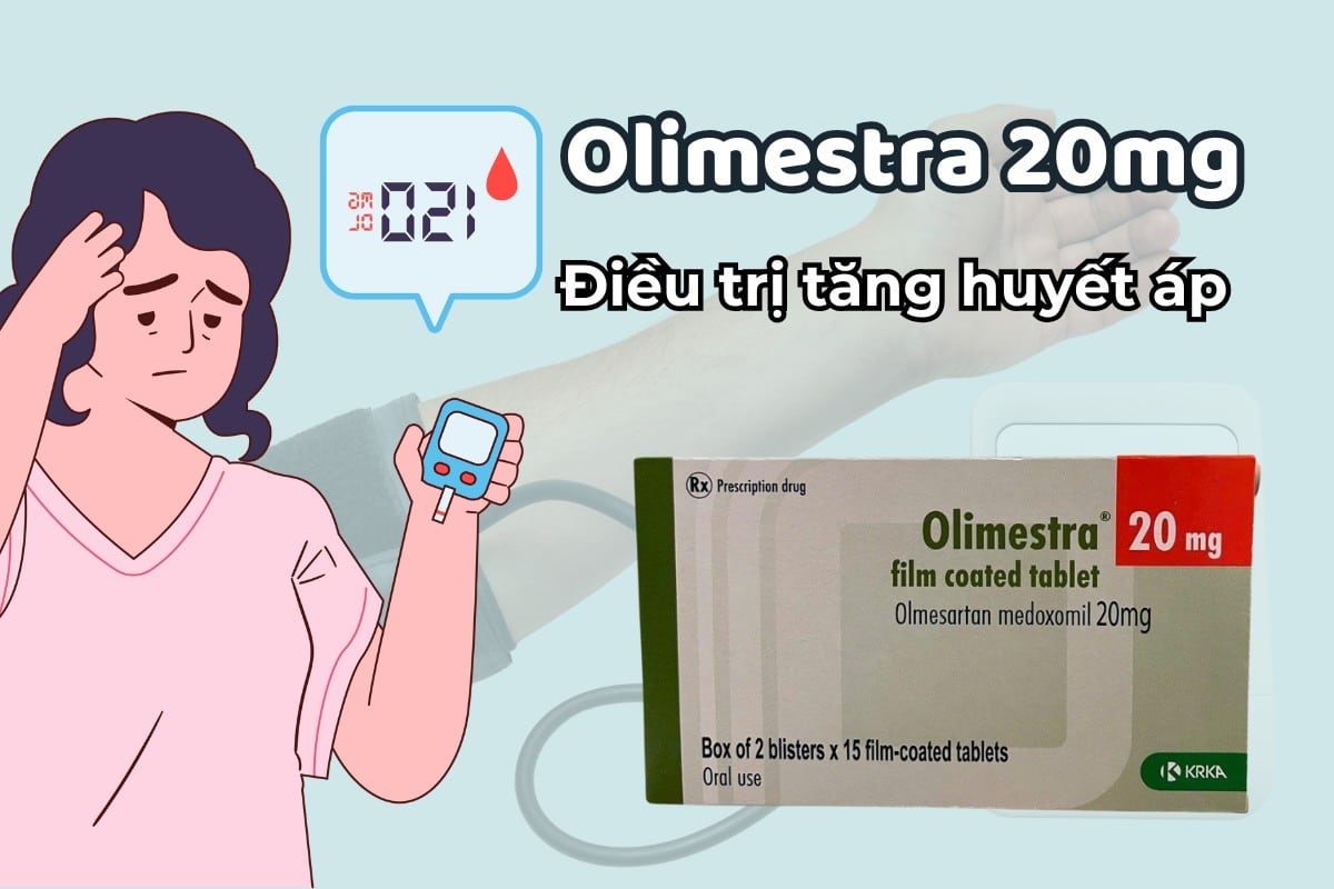Olimestra 20mg điều trị tăng huyết áp