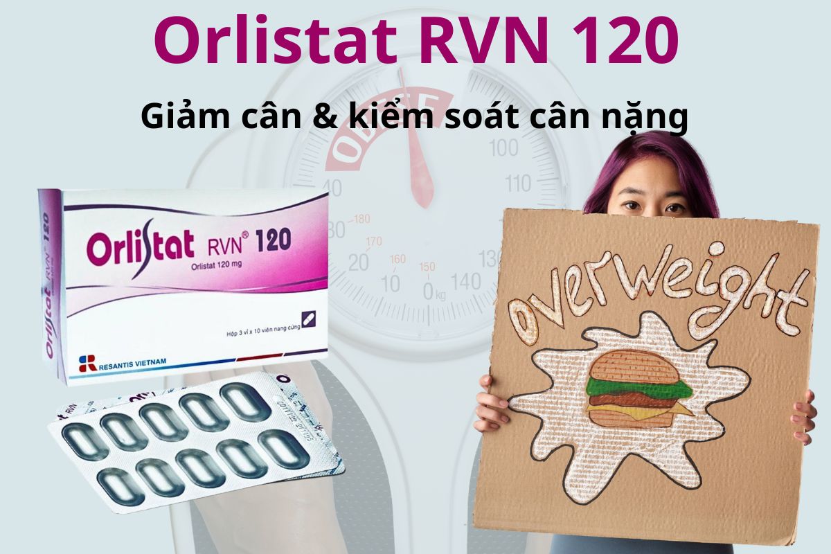 Orlistat RVN 120 giảm cân và kiểm soát cân nặng