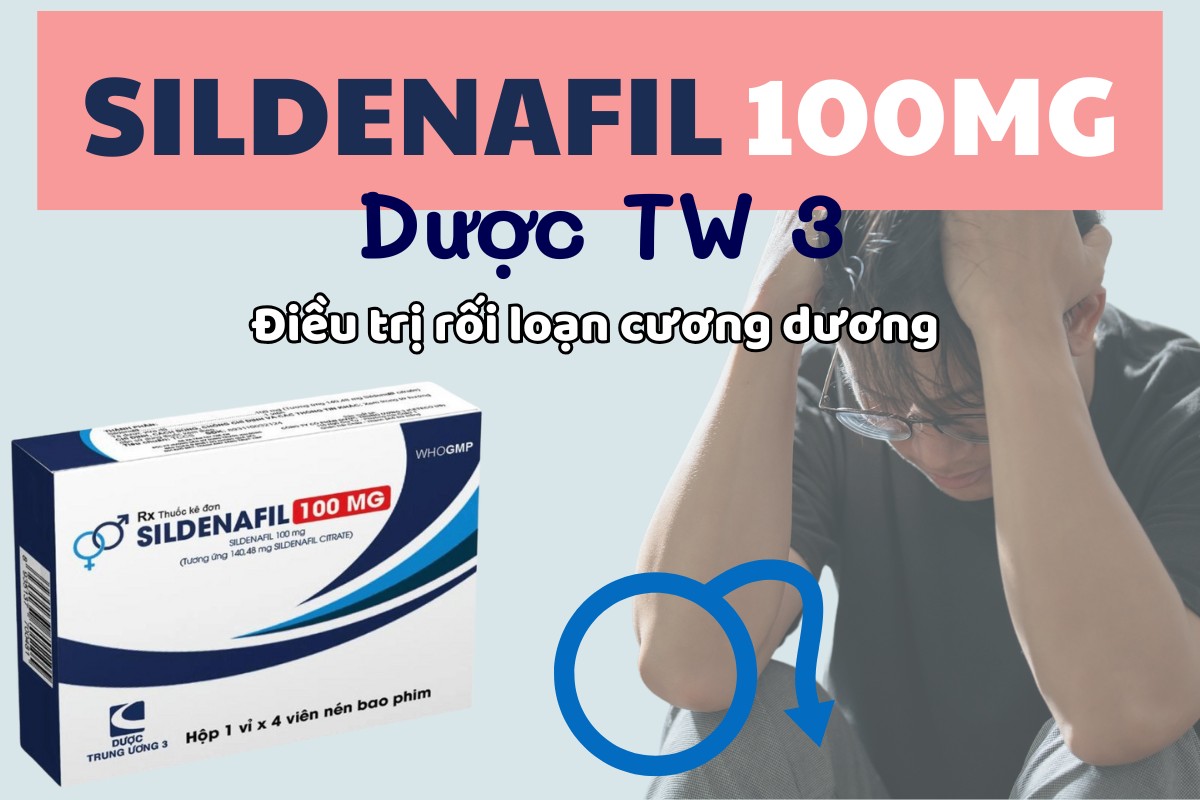 Sildenafil 100mg Dược TW3 5 Sildenafil 100mg Dược TW3 điều trị rối loạn cương dương