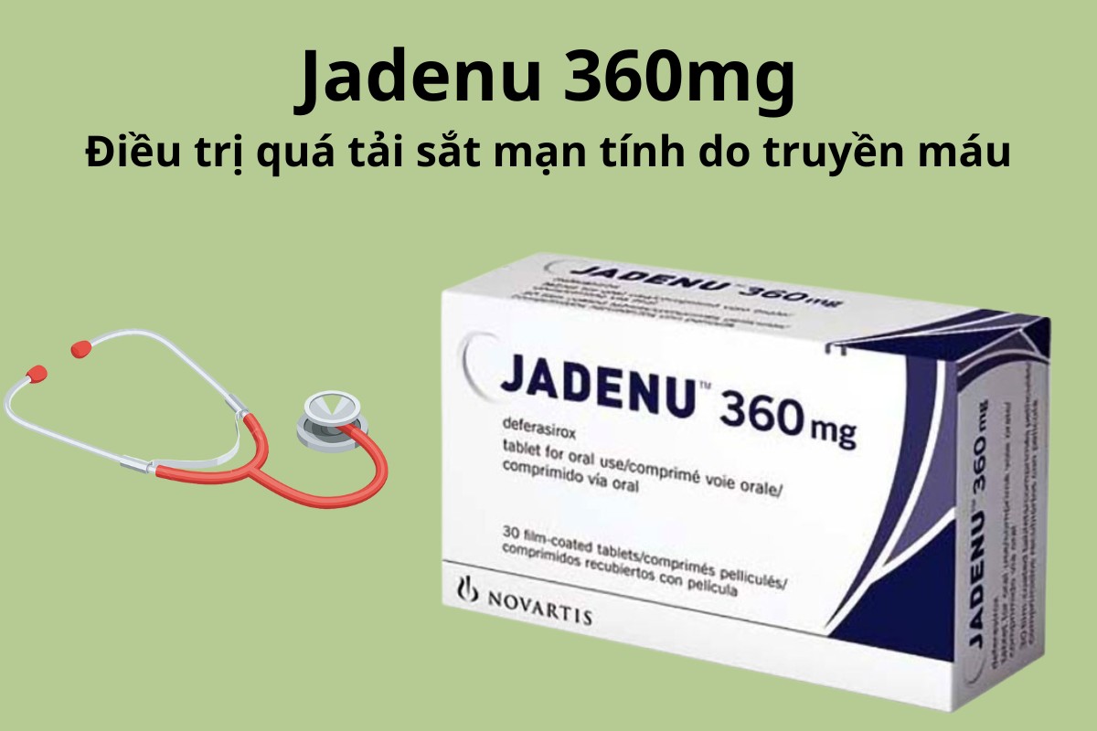 Jadenu 360mg 6 Jadenu 360mg điều trị quá tải sắt mạn tính do truyền máu