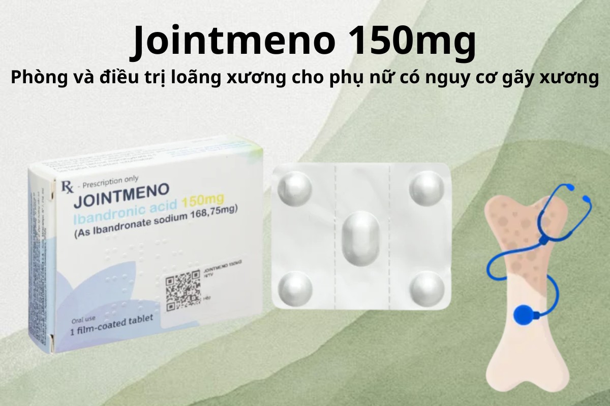 Jointmeno 150mg 11 Jointmeno 150mg dự phòng và điều trị loãng xương cho phụ nữ có nguy cơ